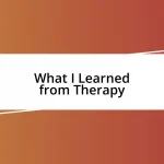 What I Learned from Therapy