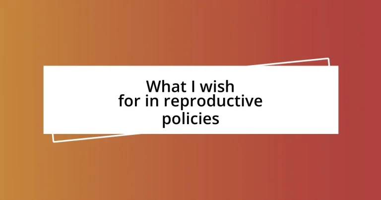 What I wish for in reproductive policies