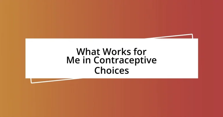 What Works for Me in Contraceptive Choices