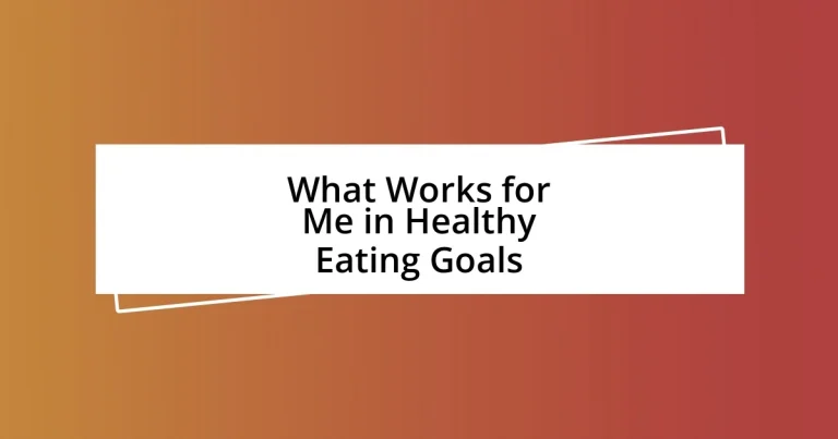 What Works for Me in Healthy Eating Goals