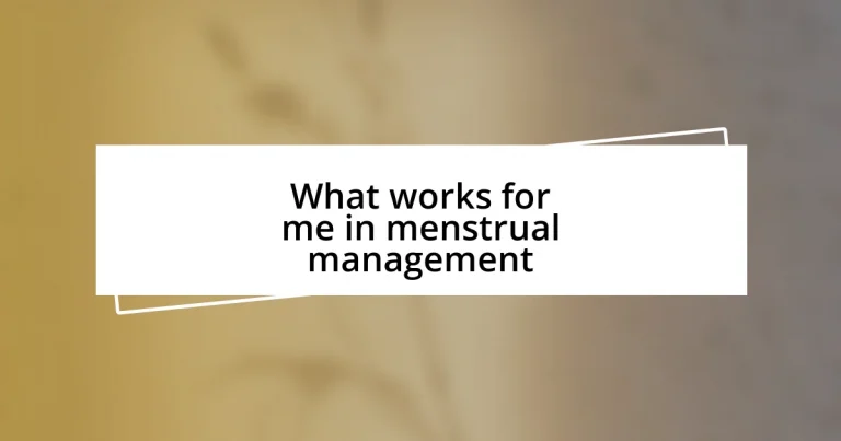 What works for me in menstrual management