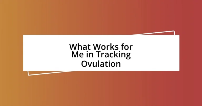 What Works for Me in Tracking Ovulation