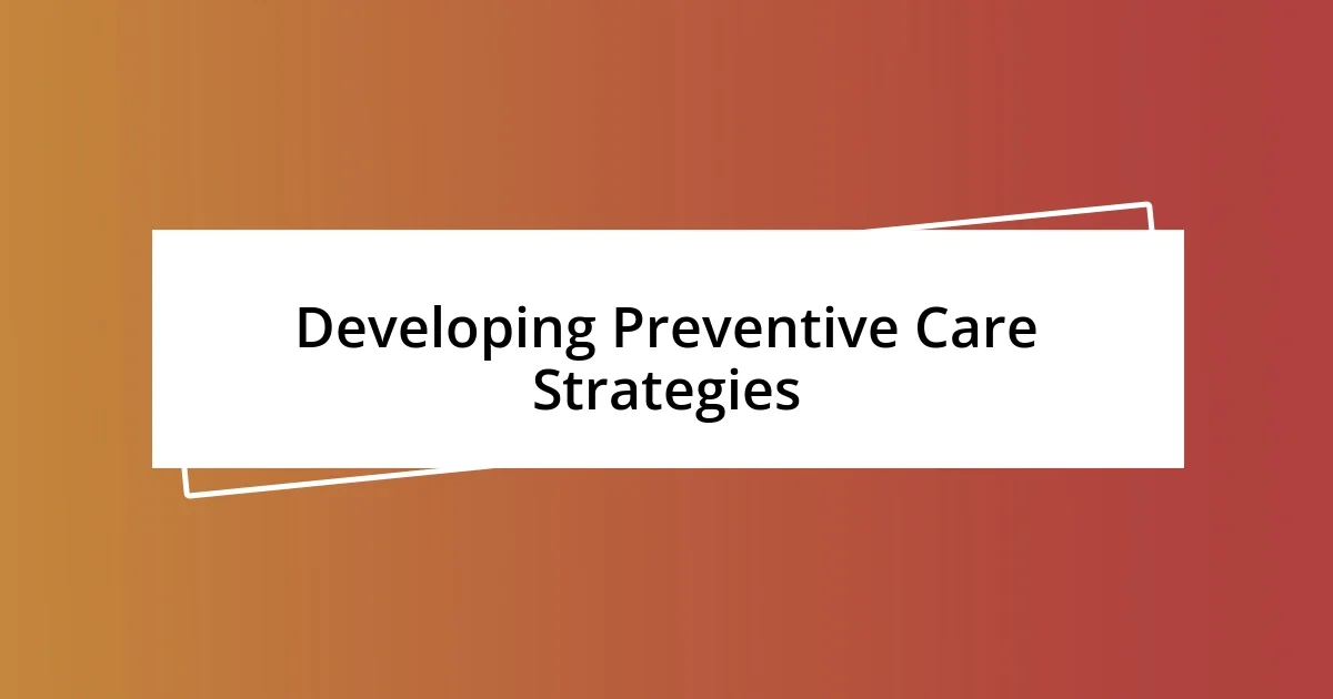 Developing Preventive Care Strategies