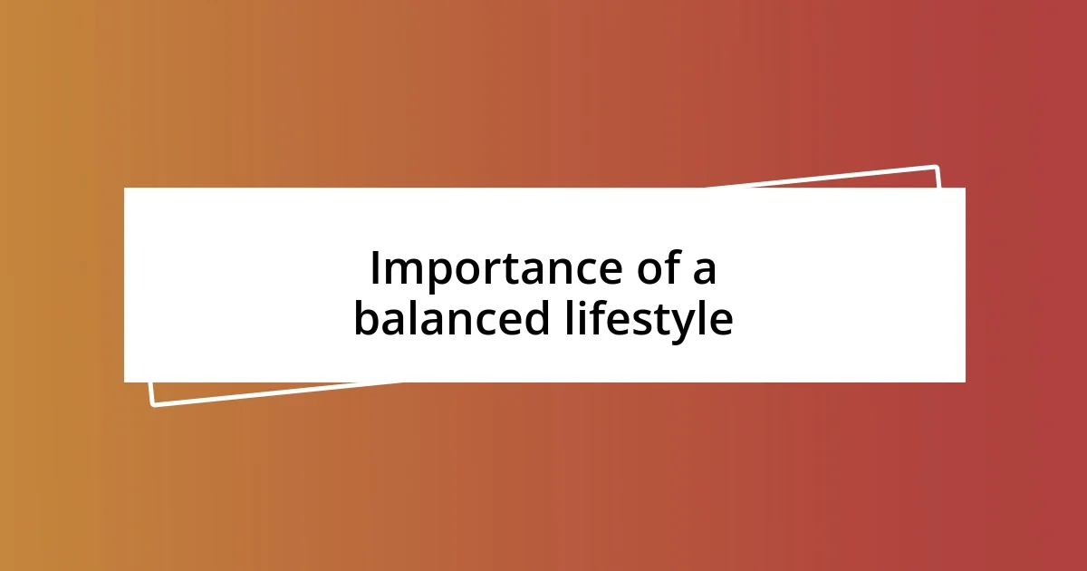 Importance of a balanced lifestyle