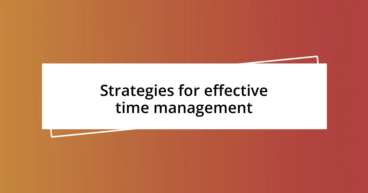 Strategies for effective time management