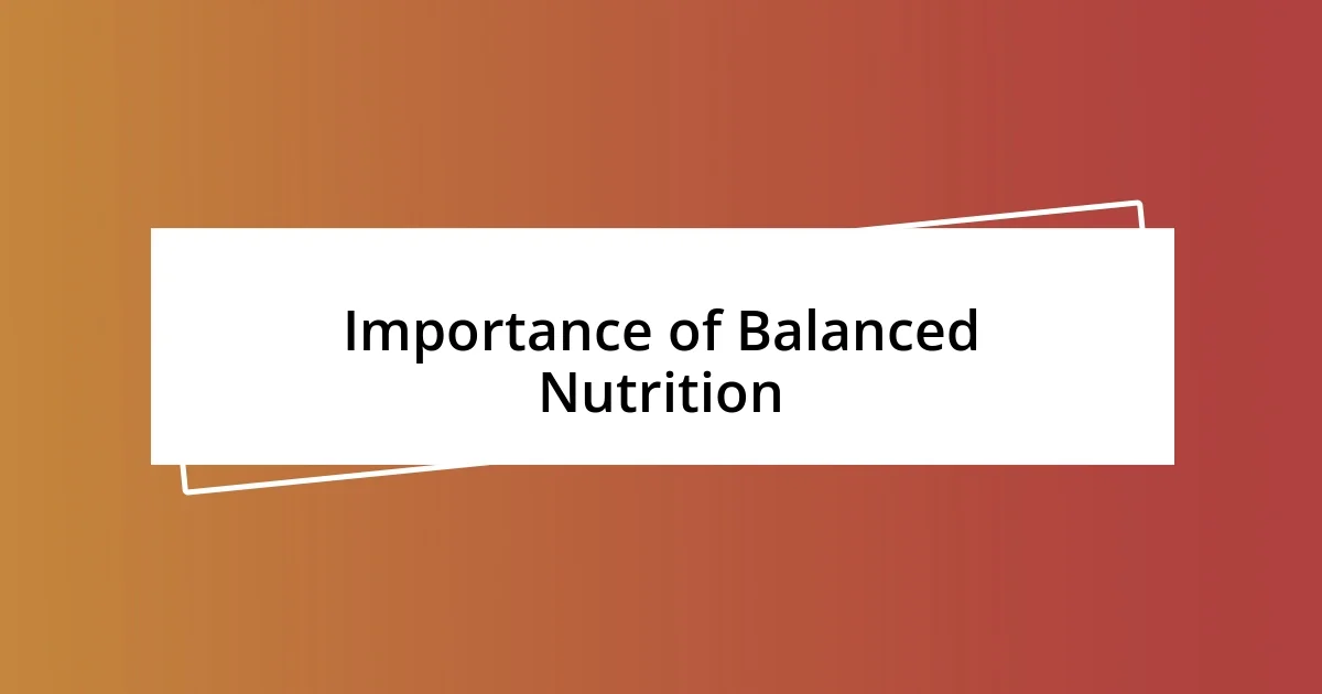 Importance of Balanced Nutrition