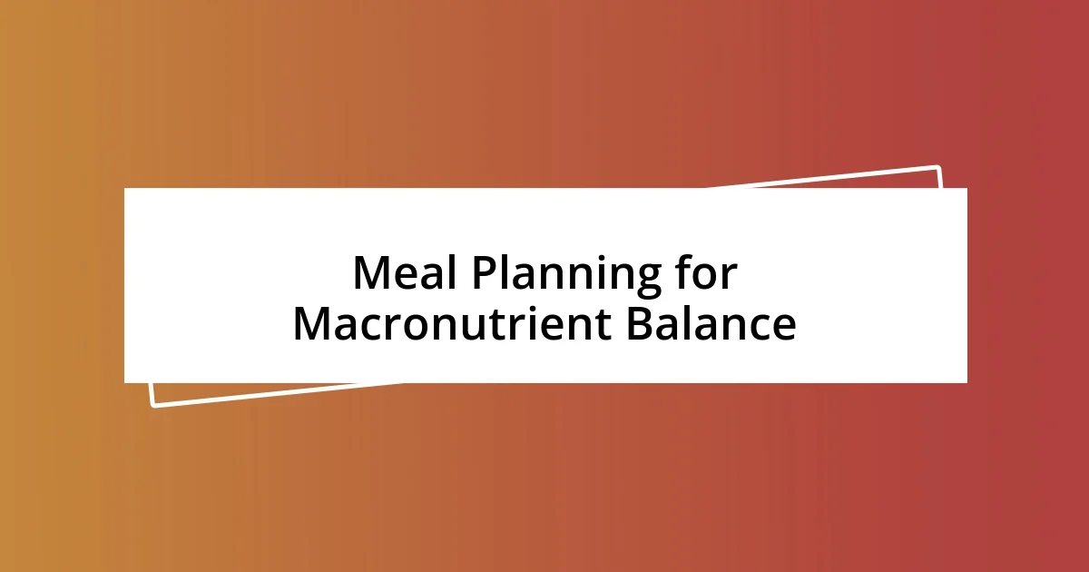 Meal Planning for Macronutrient Balance