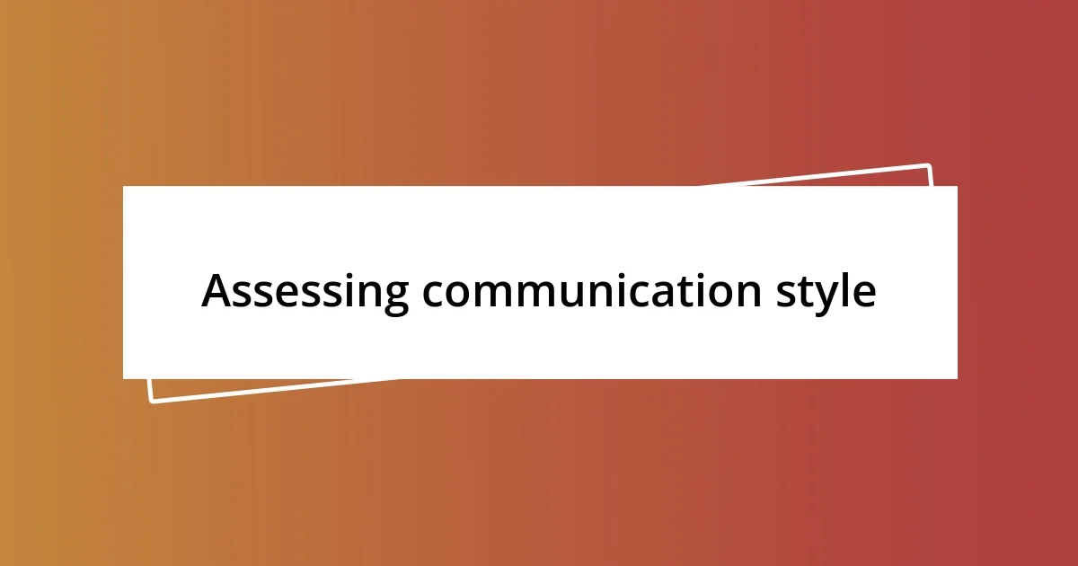 Assessing communication style