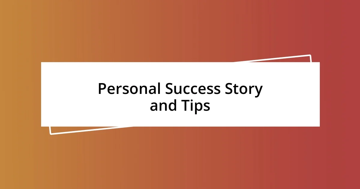 Personal Success Story and Tips