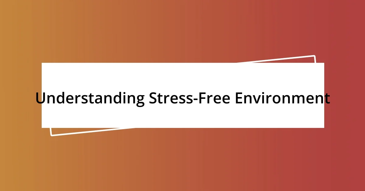 Understanding Stress-Free Environment