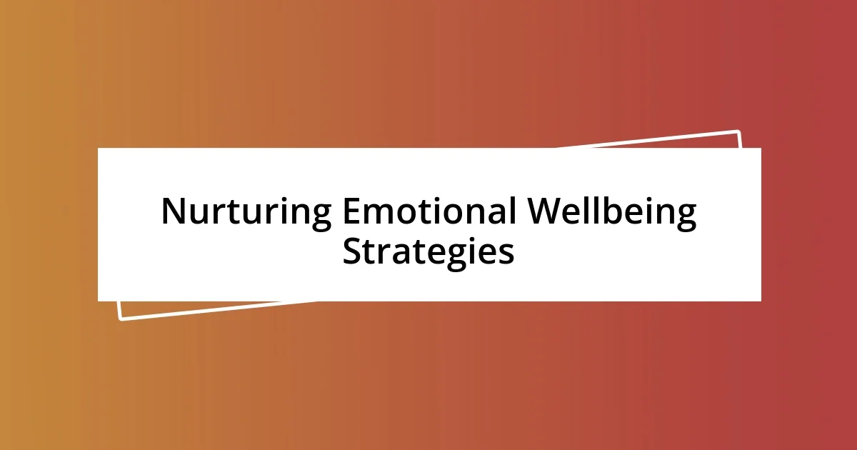 Nurturing Emotional Wellbeing Strategies