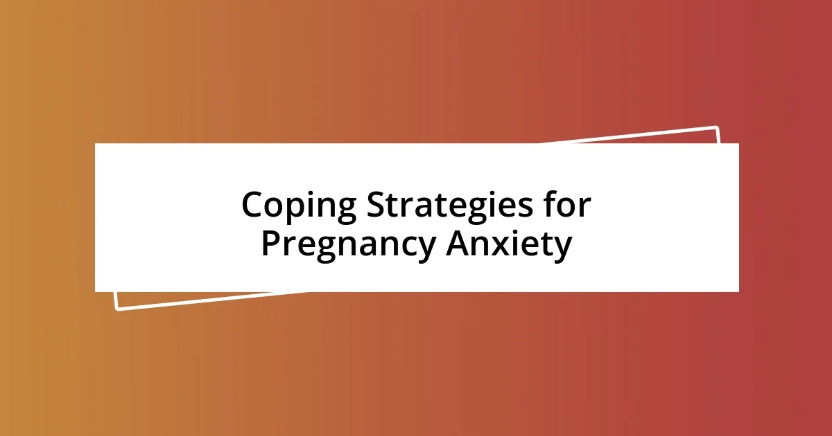 Coping Strategies for Pregnancy Anxiety