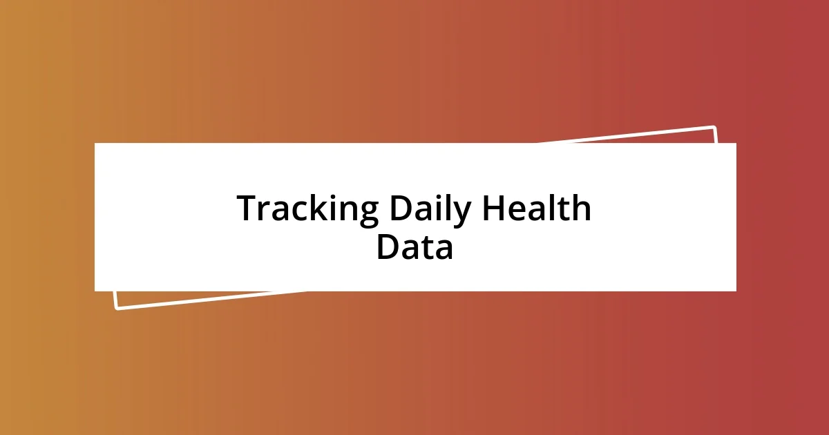 Tracking Daily Health Data