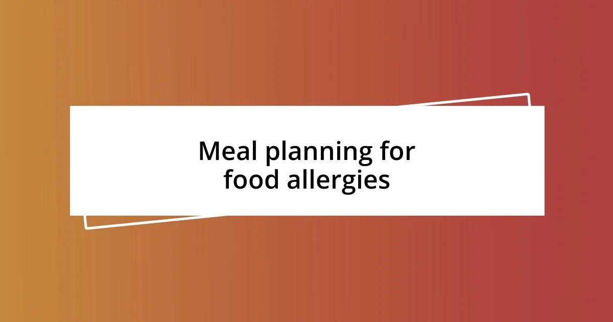 Meal planning for food allergies