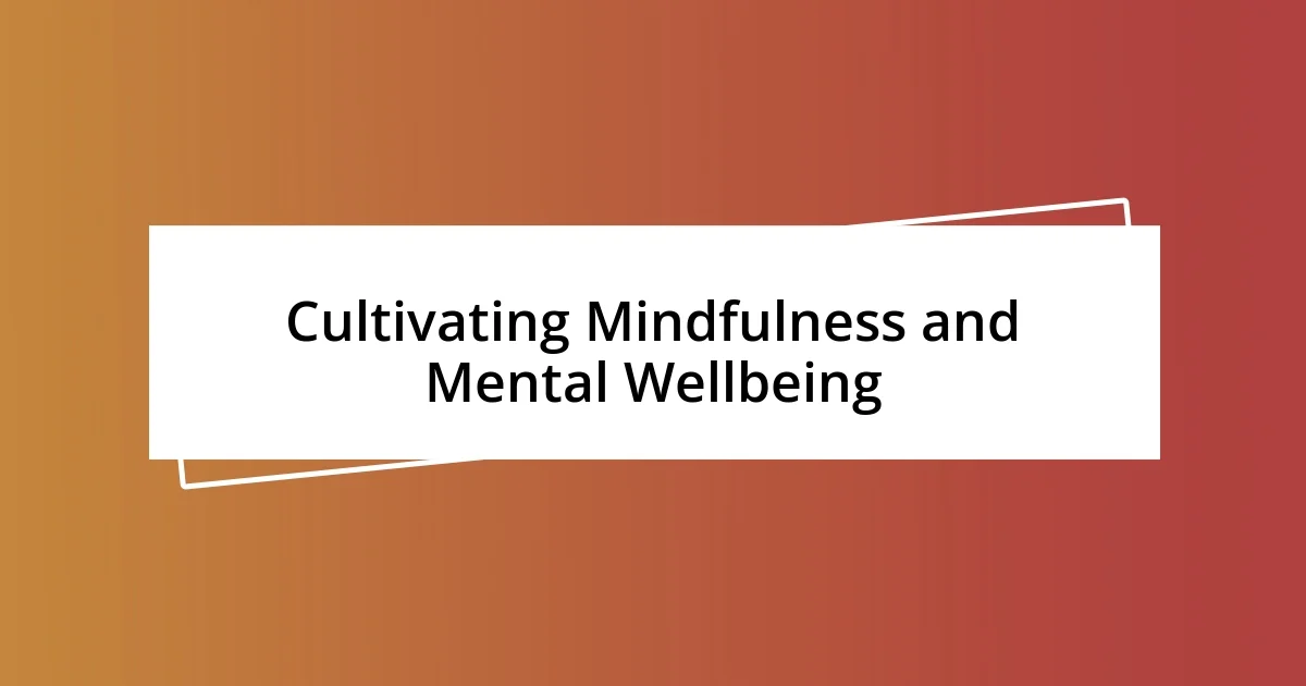 Cultivating Mindfulness and Mental Wellbeing