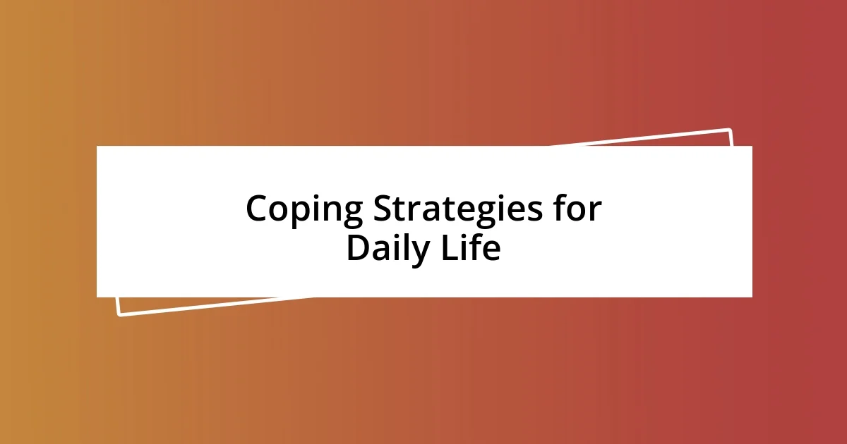 Coping Strategies for Daily Life