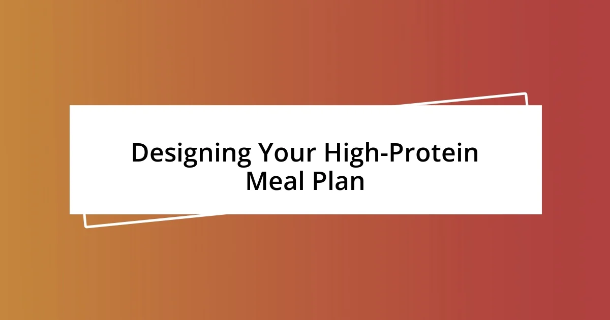 Designing Your High-Protein Meal Plan