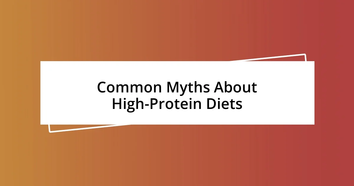 Common Myths About High-Protein Diets