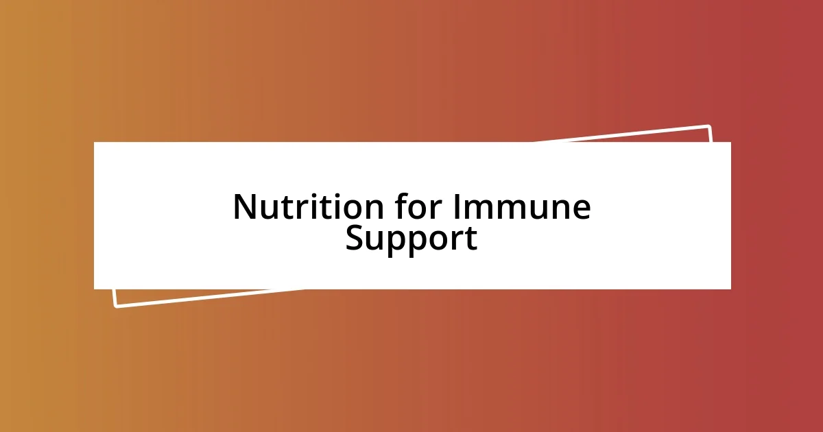 Nutrition for Immune Support