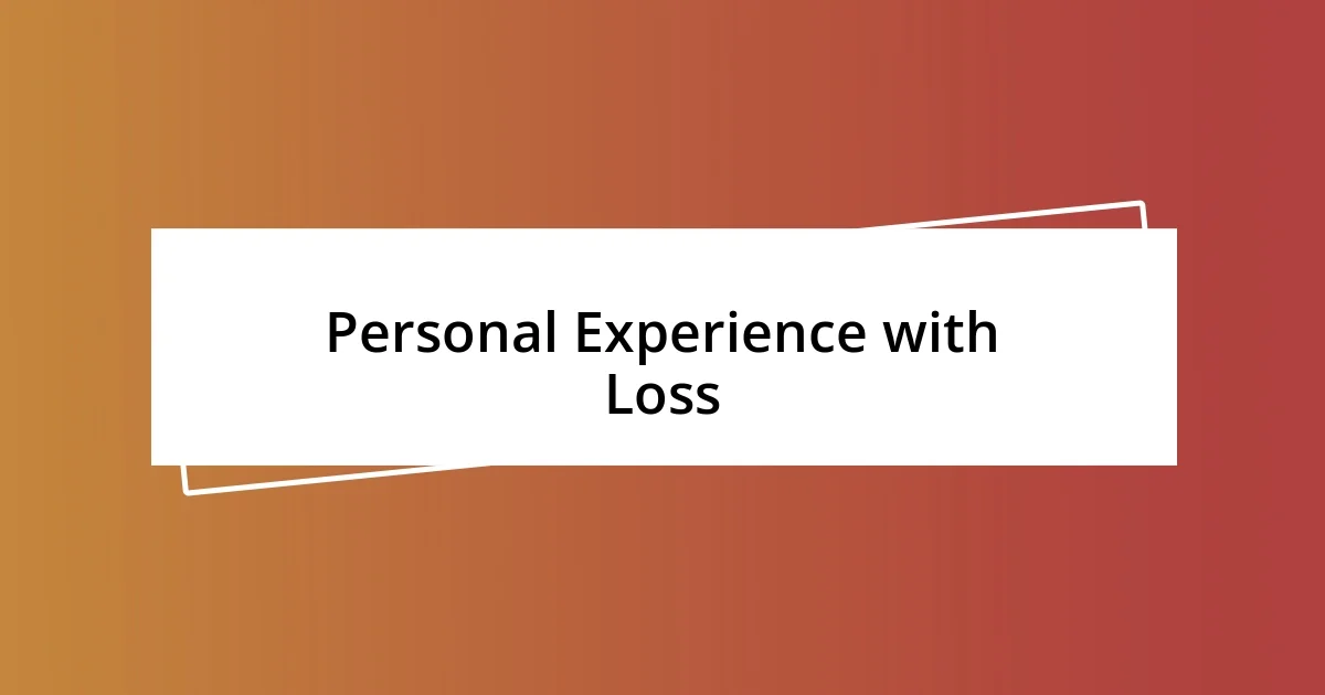 Personal Experience with Loss