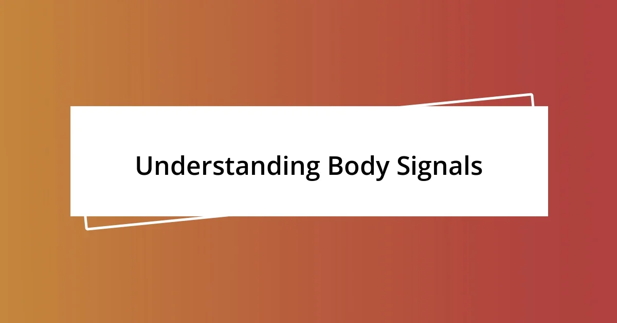 Understanding Body Signals