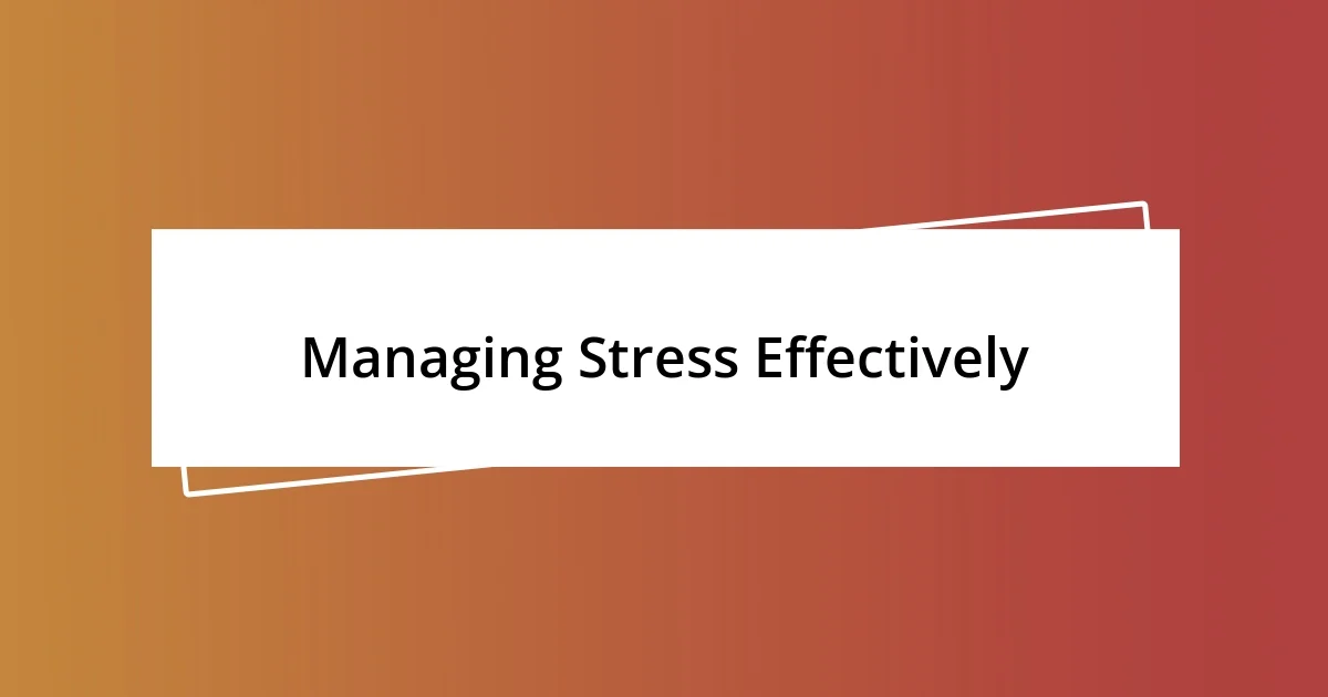 Managing Stress Effectively