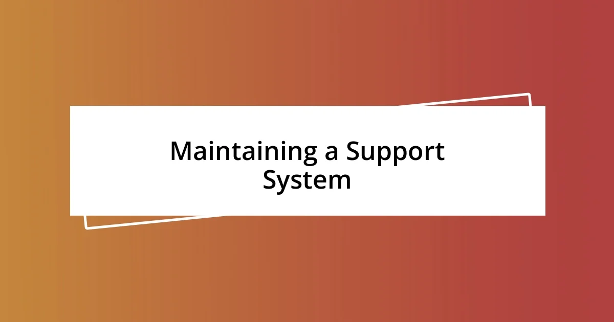 Maintaining a Support System