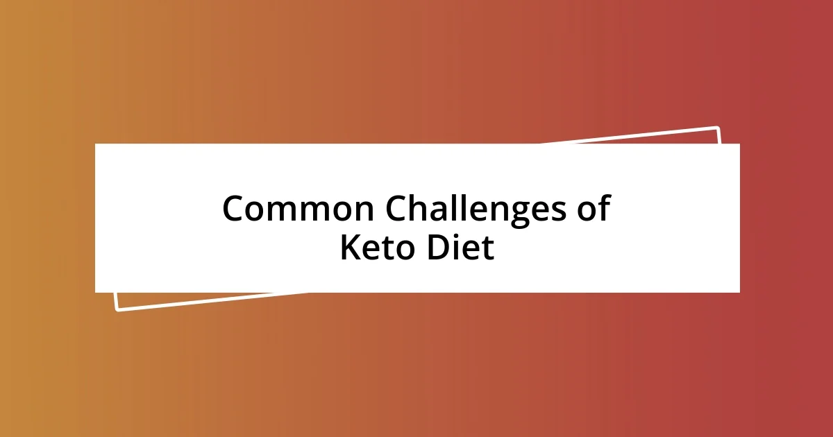 Common Challenges of Keto Diet