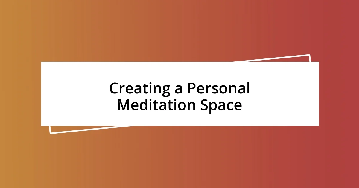 Creating a Personal Meditation Space