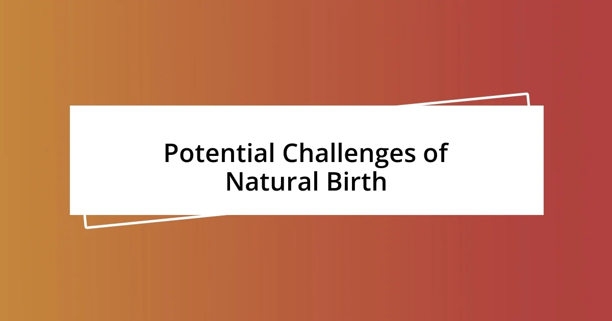 Potential Challenges of Natural Birth