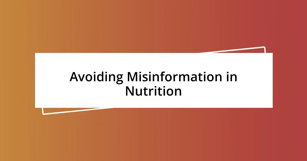 Avoiding Misinformation in Nutrition