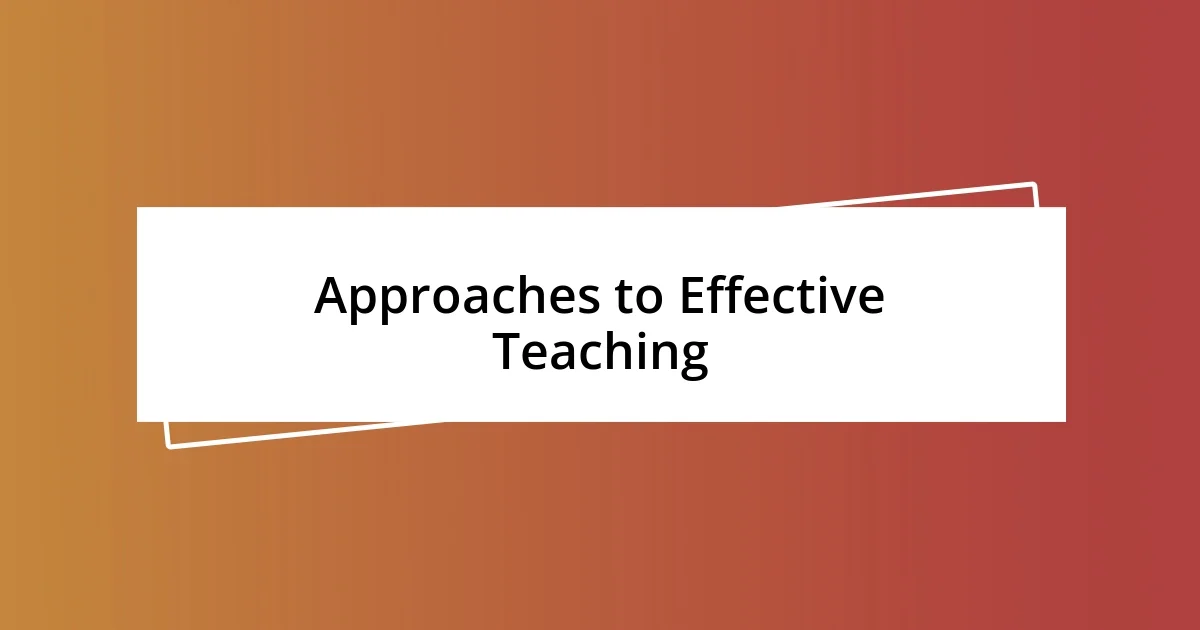 Approaches to Effective Teaching