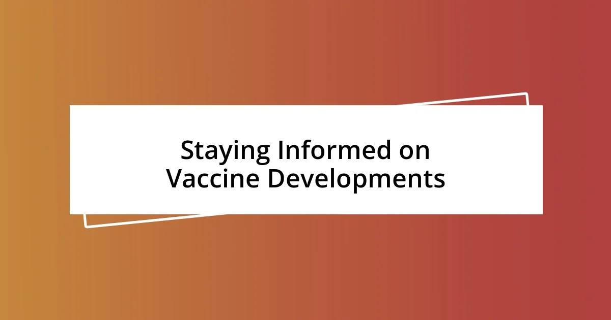 Staying Informed on Vaccine Developments