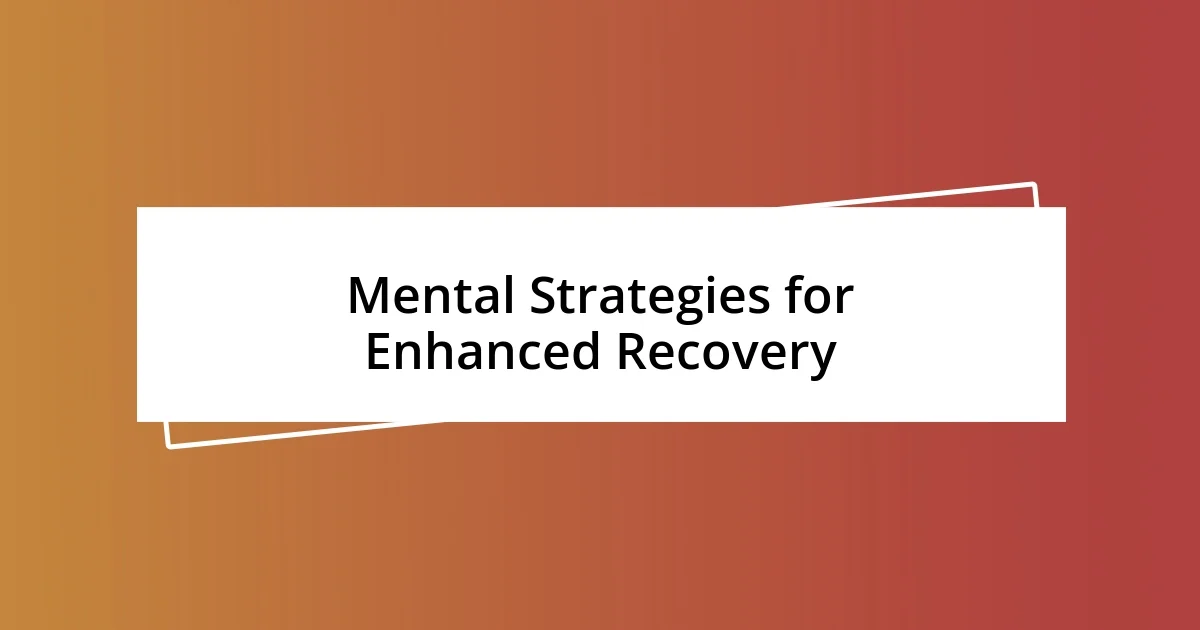 Mental Strategies for Enhanced Recovery