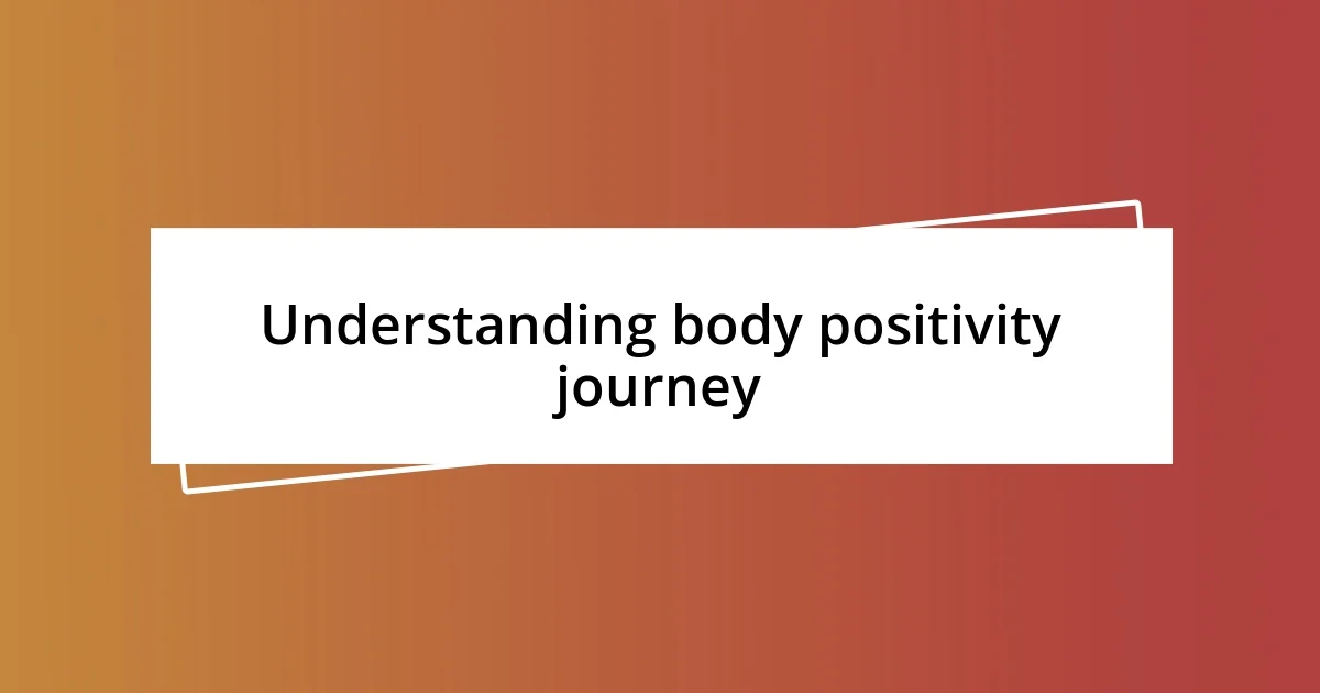 Understanding body positivity journey