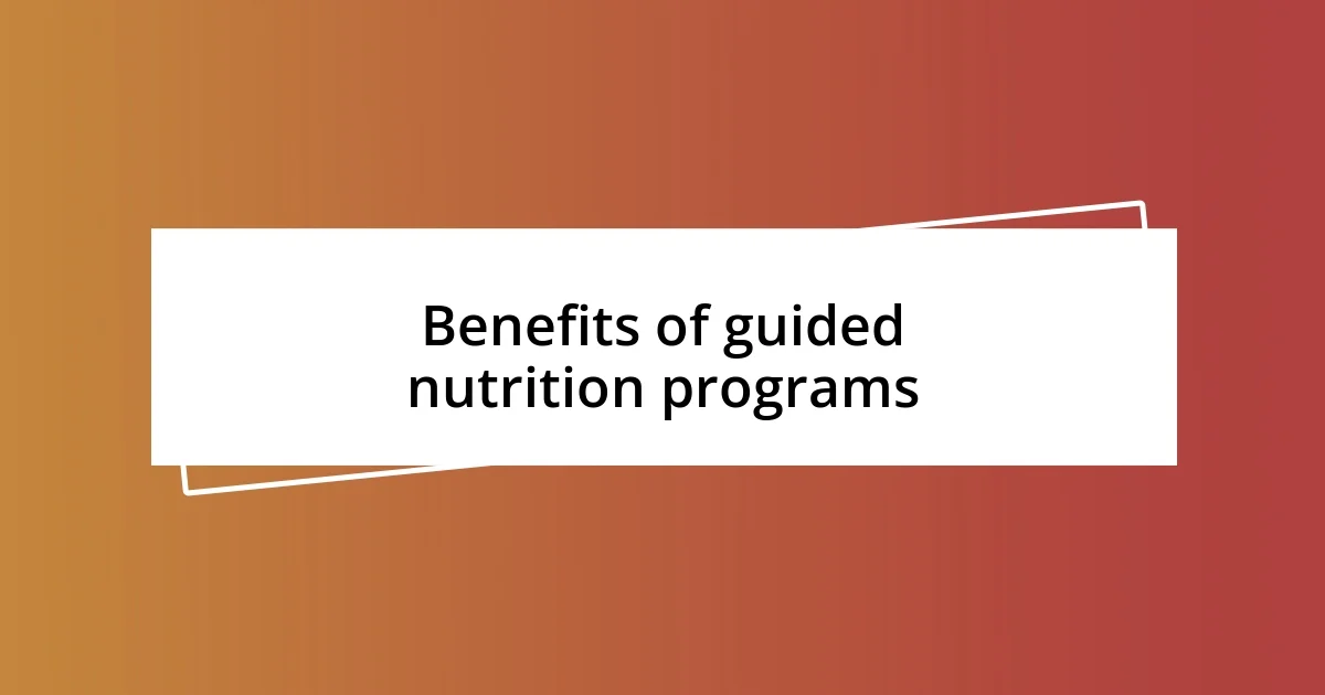 Benefits of guided nutrition programs