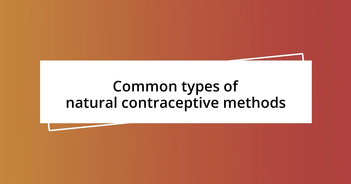 Common types of natural contraceptive methods