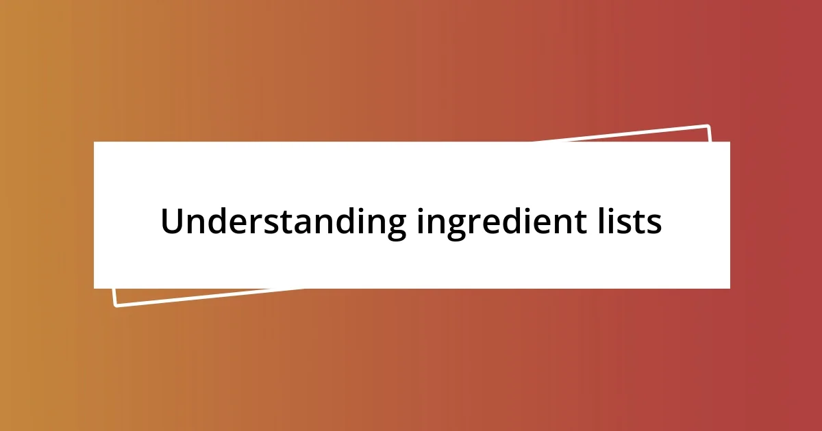 Understanding ingredient lists