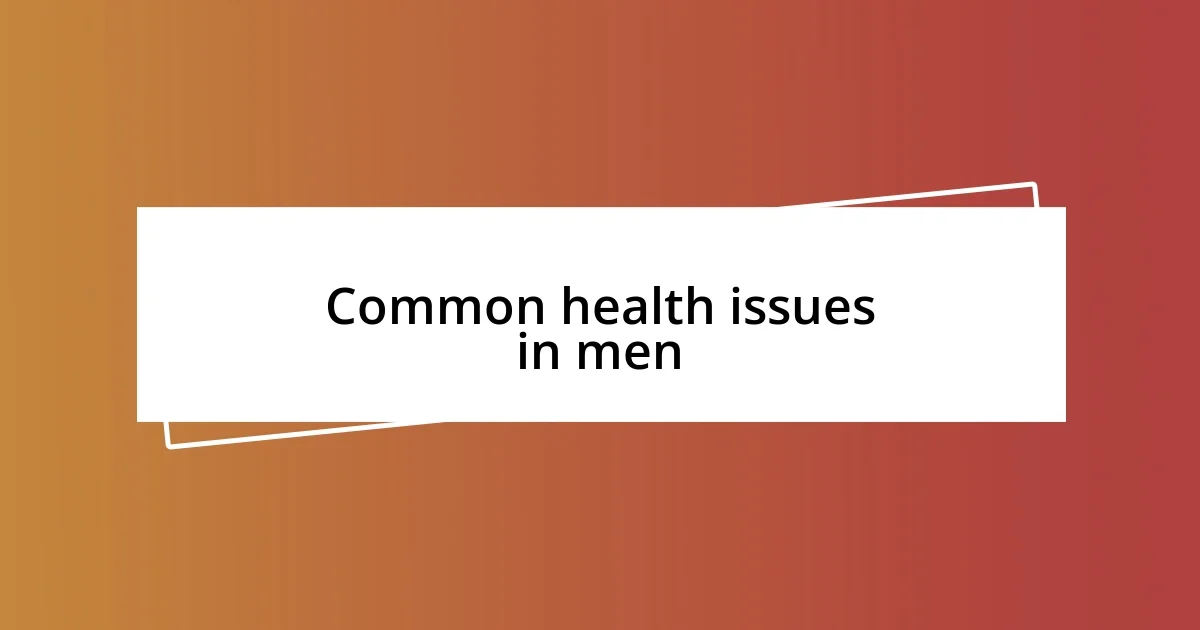 Common health issues in men