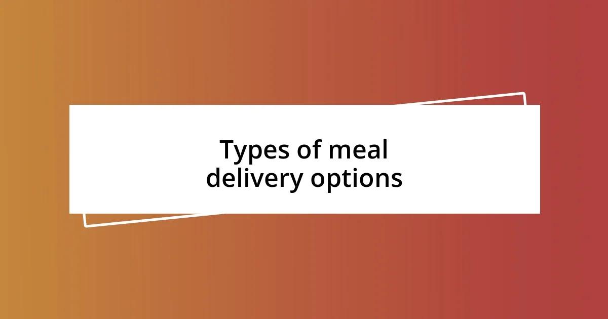 Types of meal delivery options