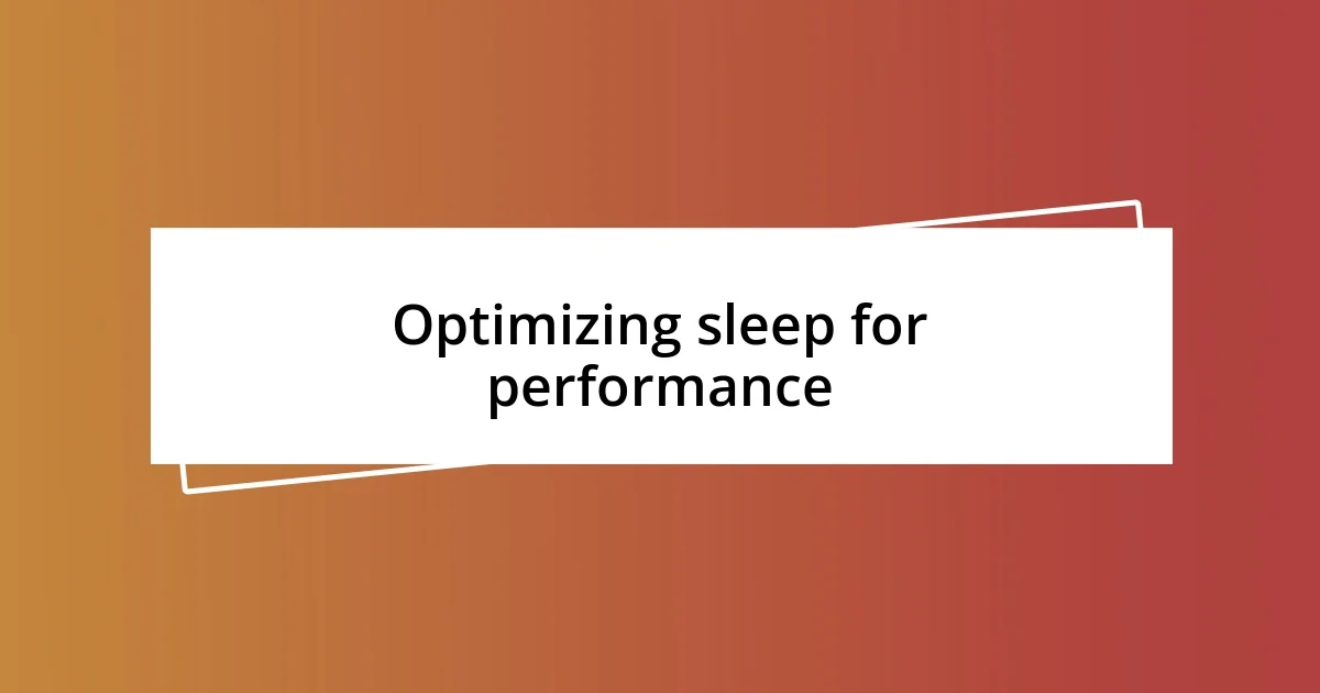 Optimizing sleep for performance