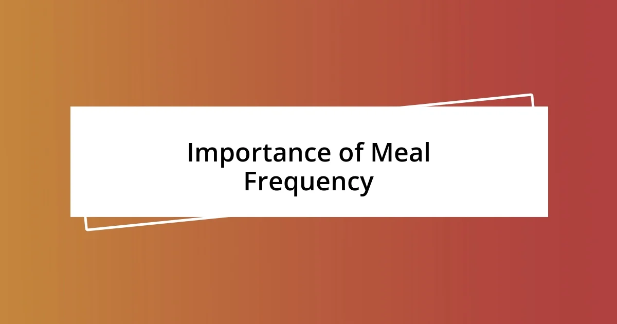 Importance of Meal Frequency