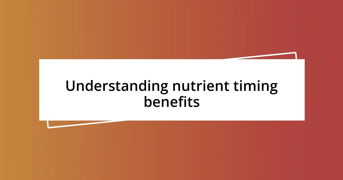 Understanding nutrient timing benefits