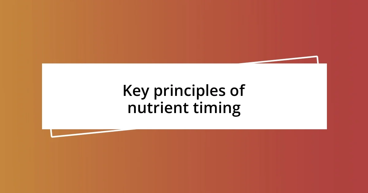 Key principles of nutrient timing