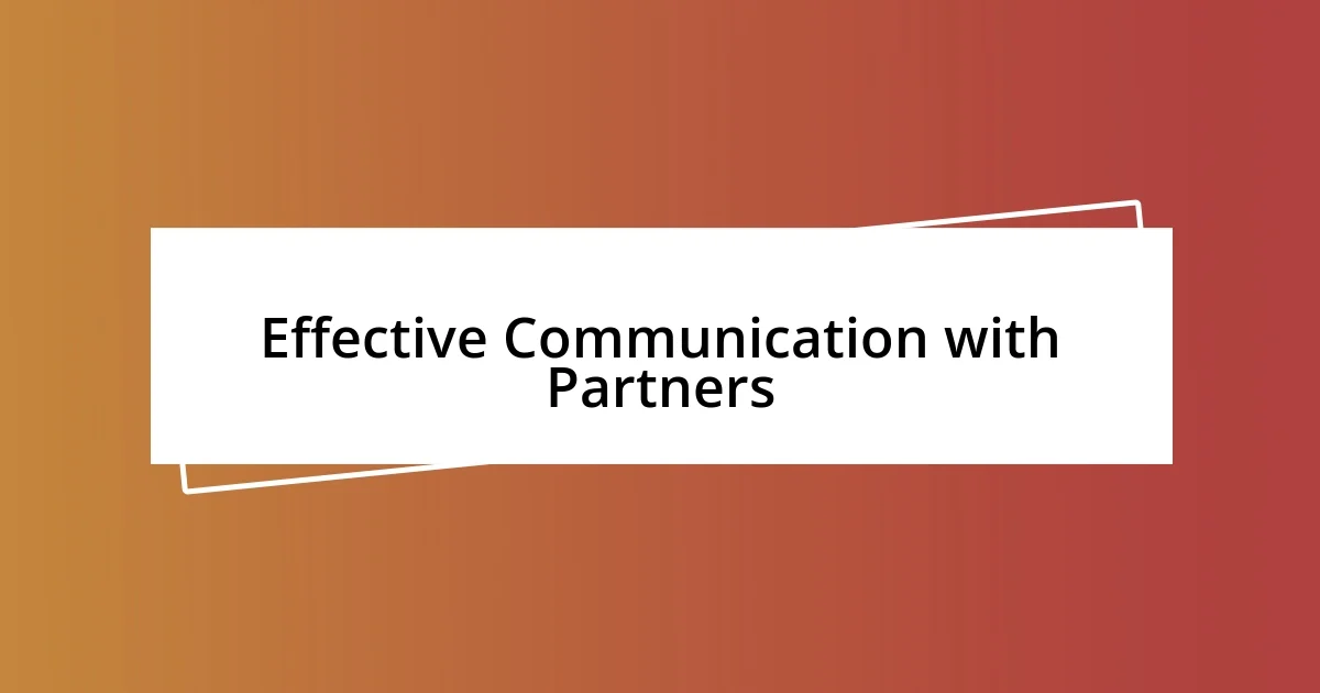 Effective Communication with Partners