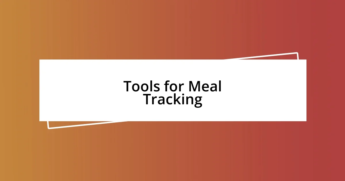 Tools for Meal Tracking