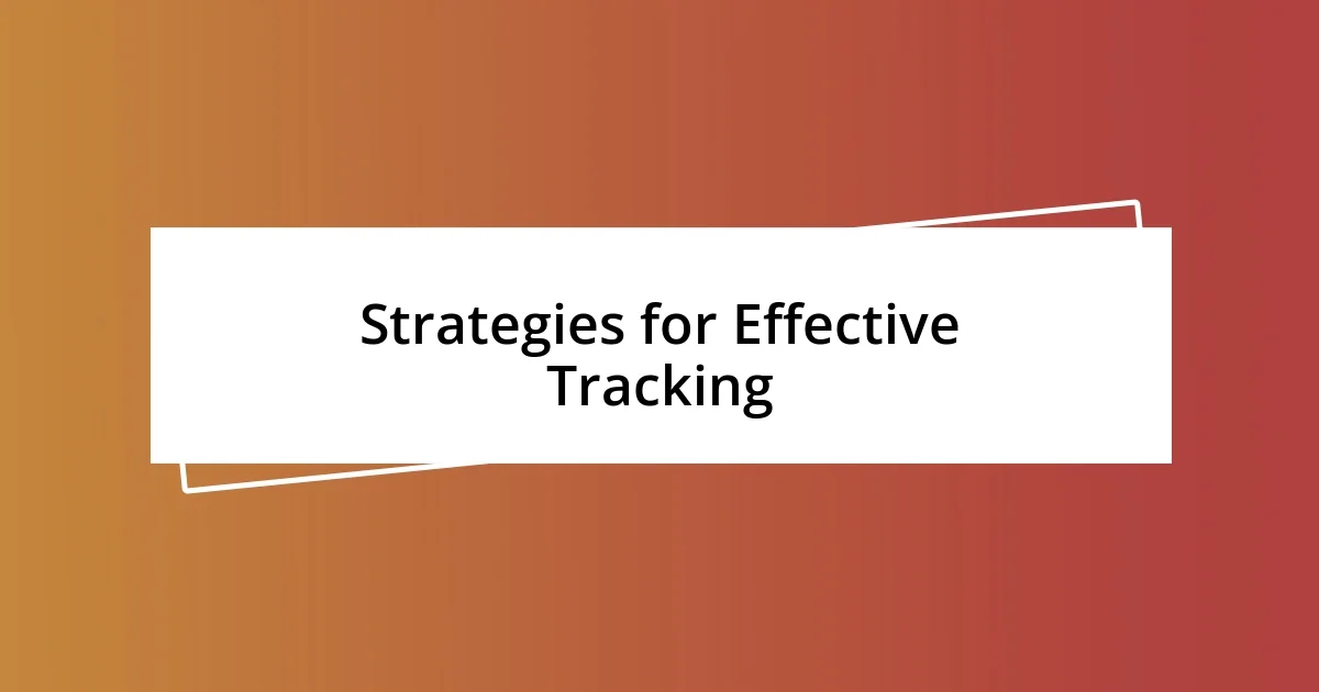 Strategies for Effective Tracking