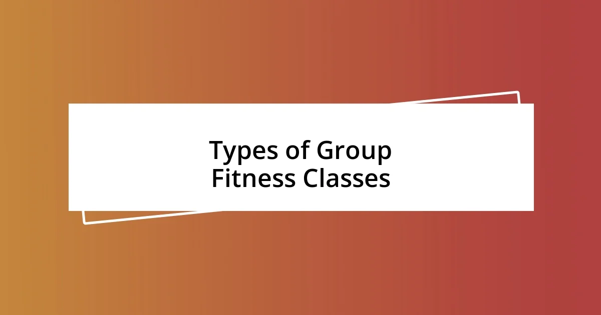 Types of Group Fitness Classes