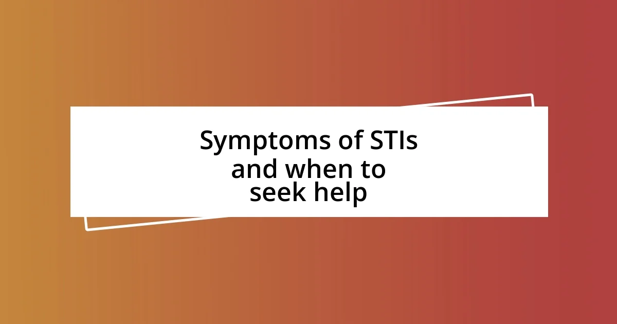 Symptoms of STIs and when to seek help