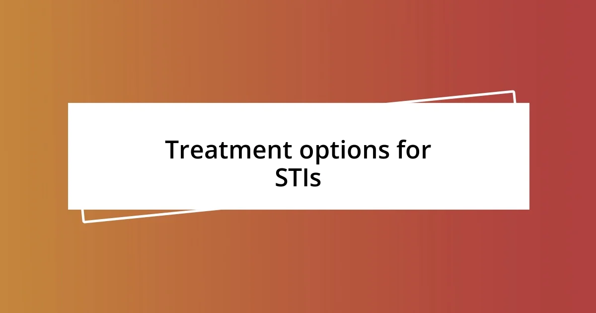 Treatment options for STIs